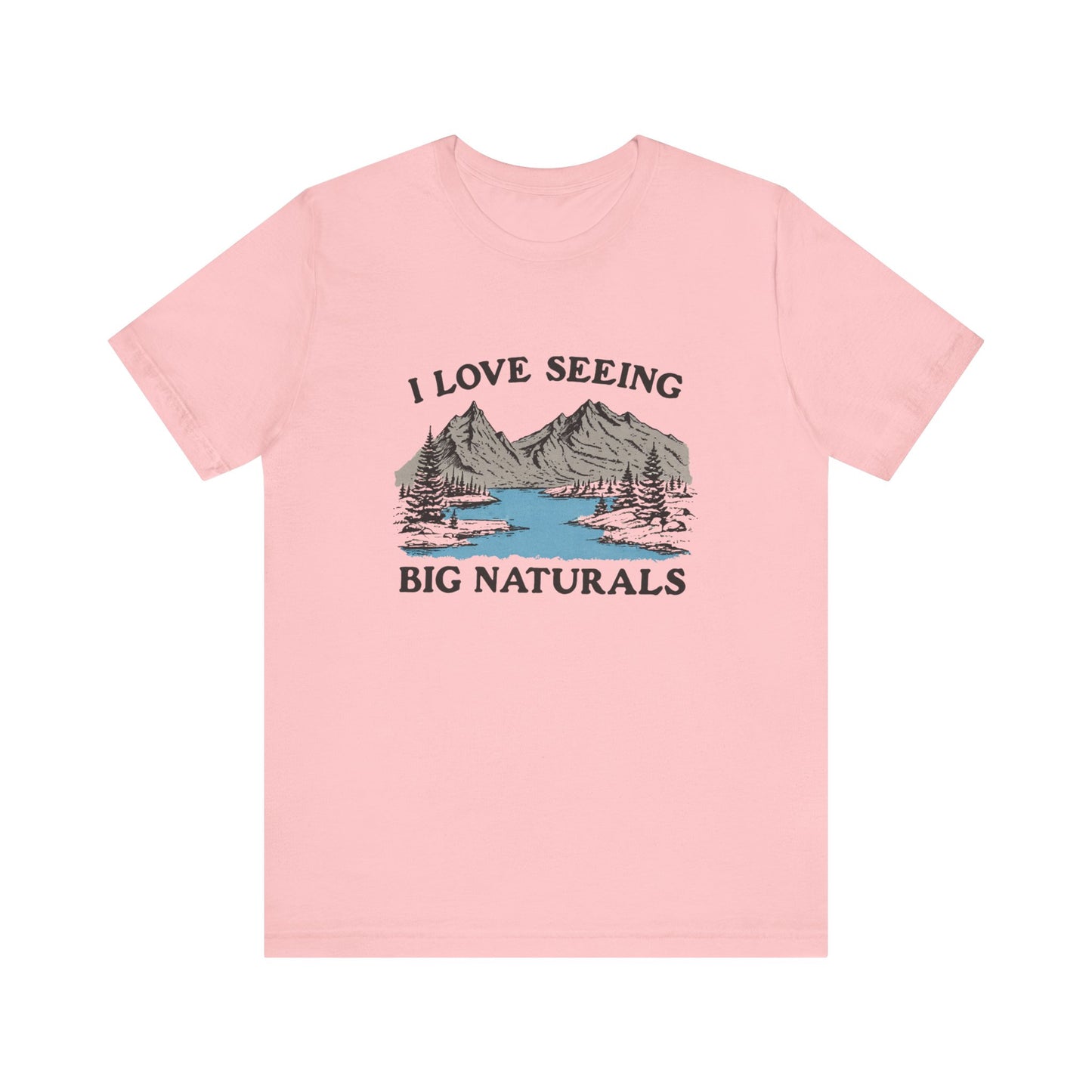 I love seeing big naturals shirt design on a pink t-shirt featuring mountains and a lake.