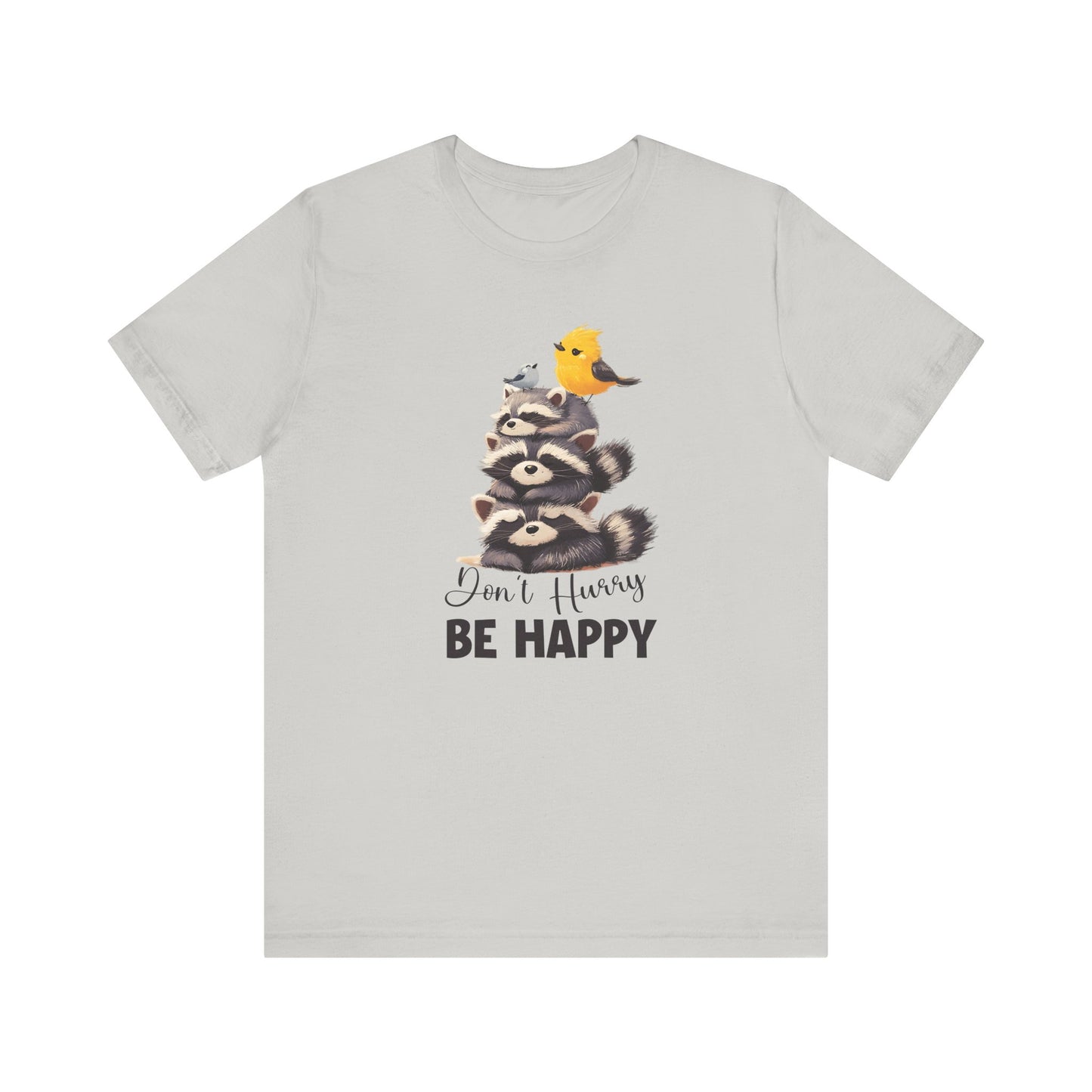 Don't hurry be happy, cute raccoon shirt feral raccoon shirt, raccoon lover shirt - PopCultureByDesign36