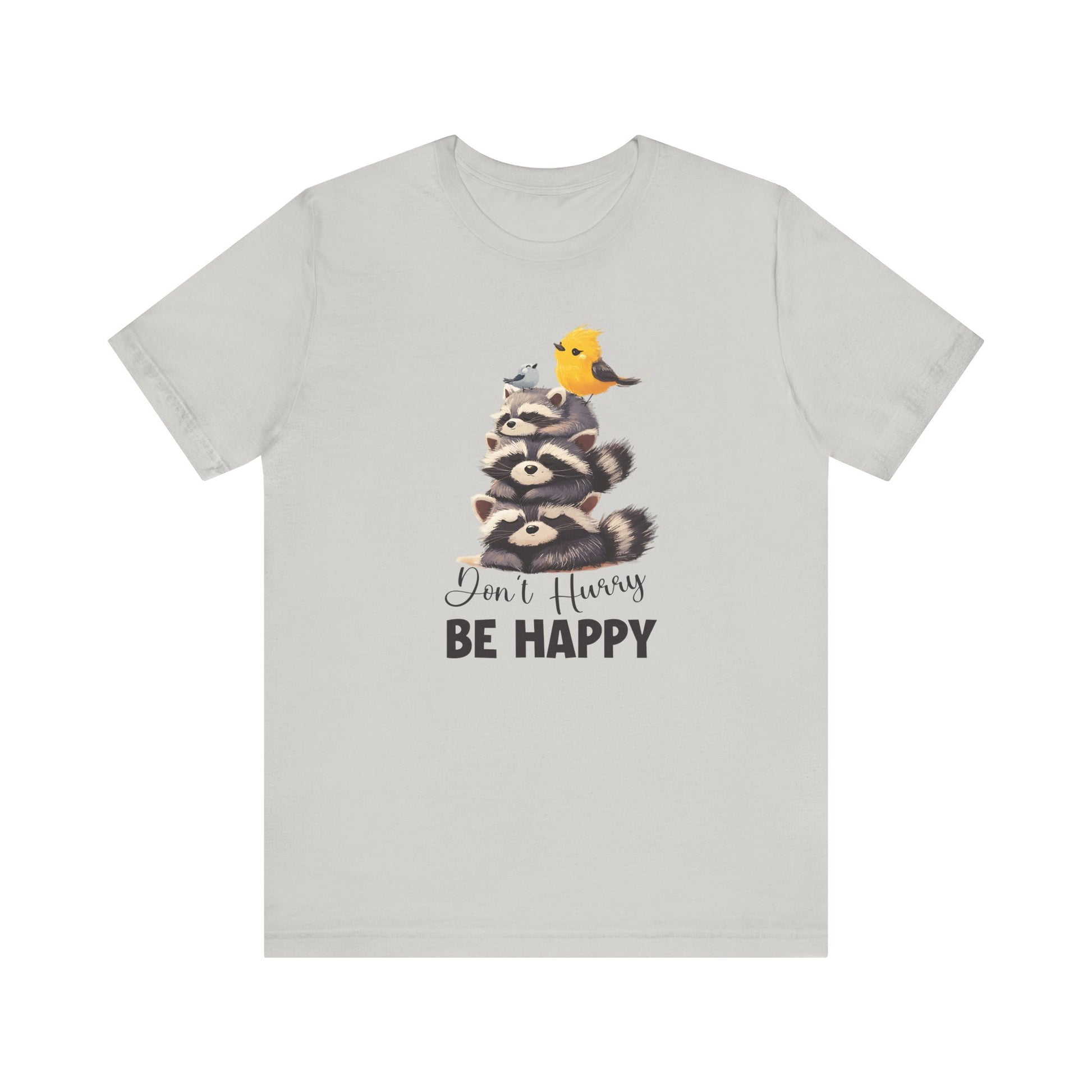 Don't hurry be happy, cute raccoon shirt feral raccoon shirt, raccoon lover shirt - PopCultureByDesign36