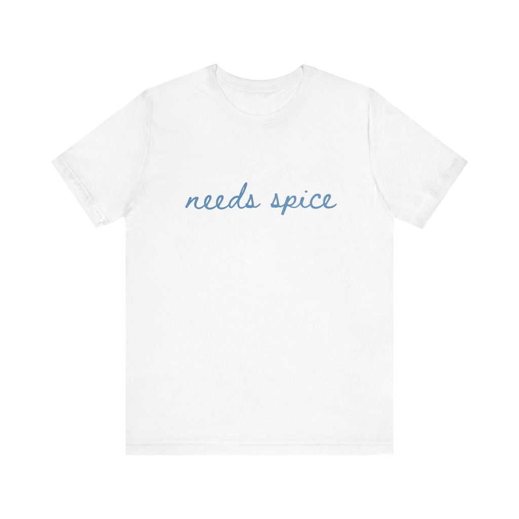 Needs Spice — Foodie Chef T-Shirt by PopCultureByDesign36