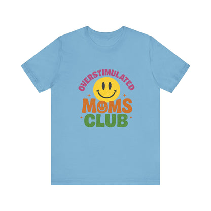 Overstimulated Moms Club Tee, Exhausted Mom T-Shirt, Mom Life Shirt - PopCultureByDesign36