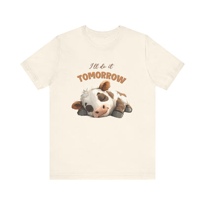 I'll do it tomorrow, Funny Cow shirt, Cow shirt, Cute Cow shirt - PopCultureByDesign36