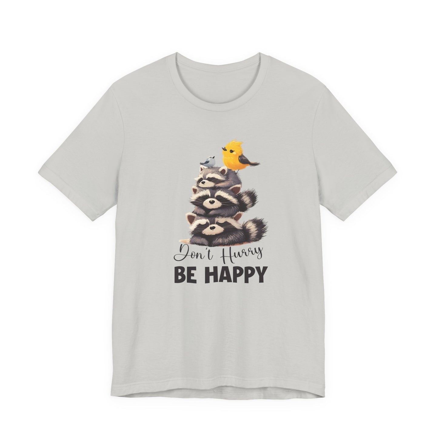 Don't hurry be happy, cute raccoon shirt feral raccoon shirt, raccoon lover shirt - PopCultureByDesign36