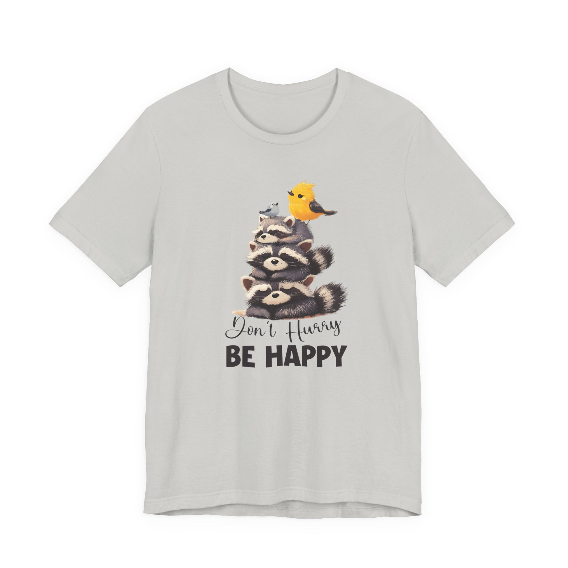 Don't hurry be happy, cute raccoon shirt feral raccoon shirt, raccoon lover shirt - PopCultureByDesign36
