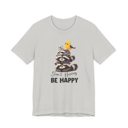 Don't hurry be happy, cute raccoon shirt feral raccoon shirt, raccoon lover shirt - PopCultureByDesign36