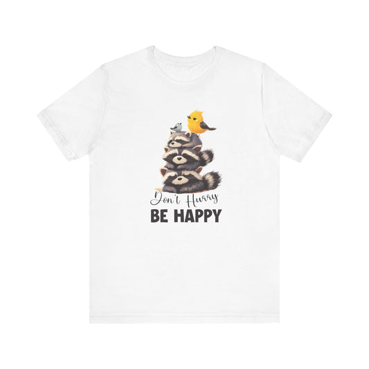 Don't hurry be happy, cute raccoon shirt feral raccoon shirt, raccoon lover shirt - PopCultureByDesign36