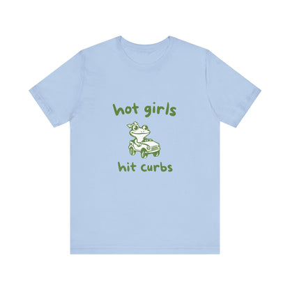 Hot Girls Hit Curbs Shirt, Funny Meme Graphic Tee, Y2K Vintage Humor - PopCultureByDesign36