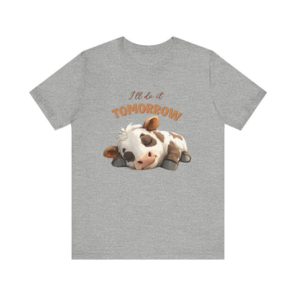 I'll do it tomorrow, Funny Cow shirt, Cow shirt, Cute Cow shirt - PopCultureByDesign36