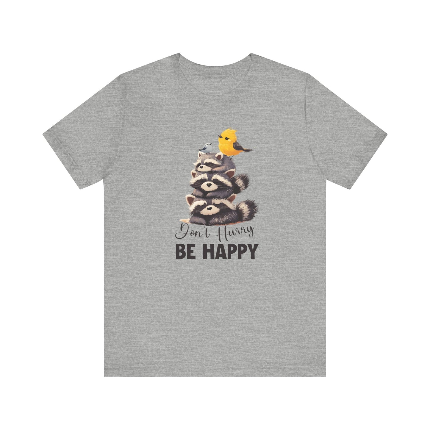 Don't hurry be happy, cute raccoon shirt feral raccoon shirt, raccoon lover shirt - PopCultureByDesign36
