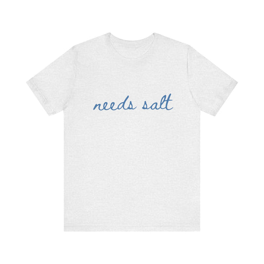 Needs Salt — Foodie Chef T-Shirt