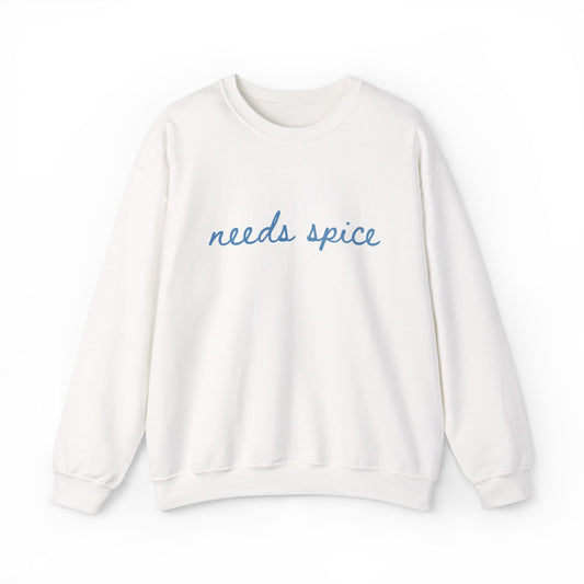 Needs Spice Sweatshirt Chef  Sweatshirt Foodie Sweatshirt