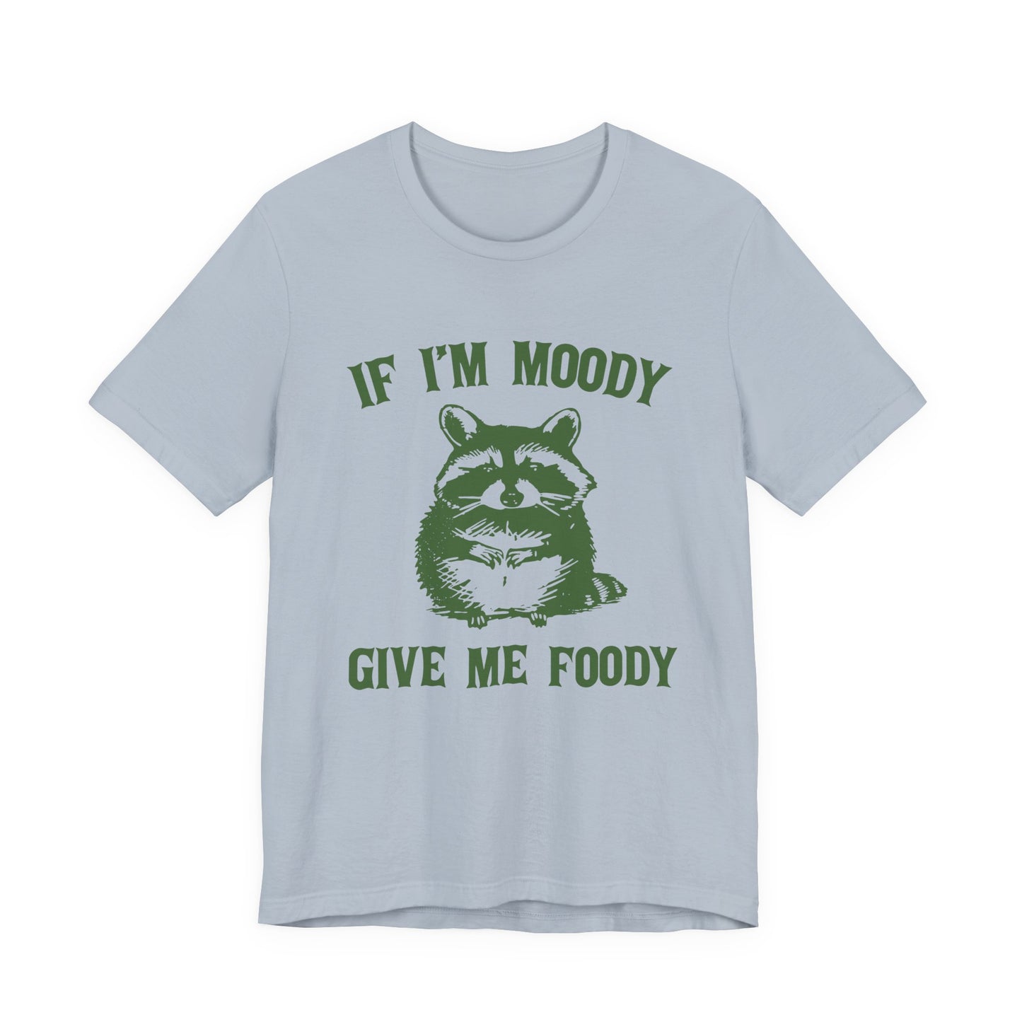 If I'm moody give me foody Retro T-Shirt, Meme Shirt, Funny Raccoon T-shirt - PopCultureByDesign36