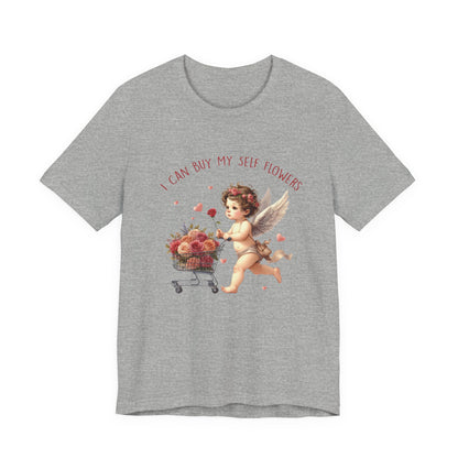 I Can Buy Myself Flowers, Cupid Valentine's Day, Love Yourself Shirt - PopCultureByDesign36