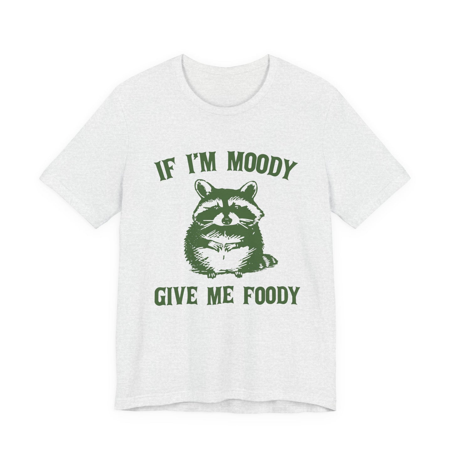 If I'm moody give me foody Retro T-Shirt, Meme Shirt, Funny Raccoon T-shirt - PopCultureByDesign36