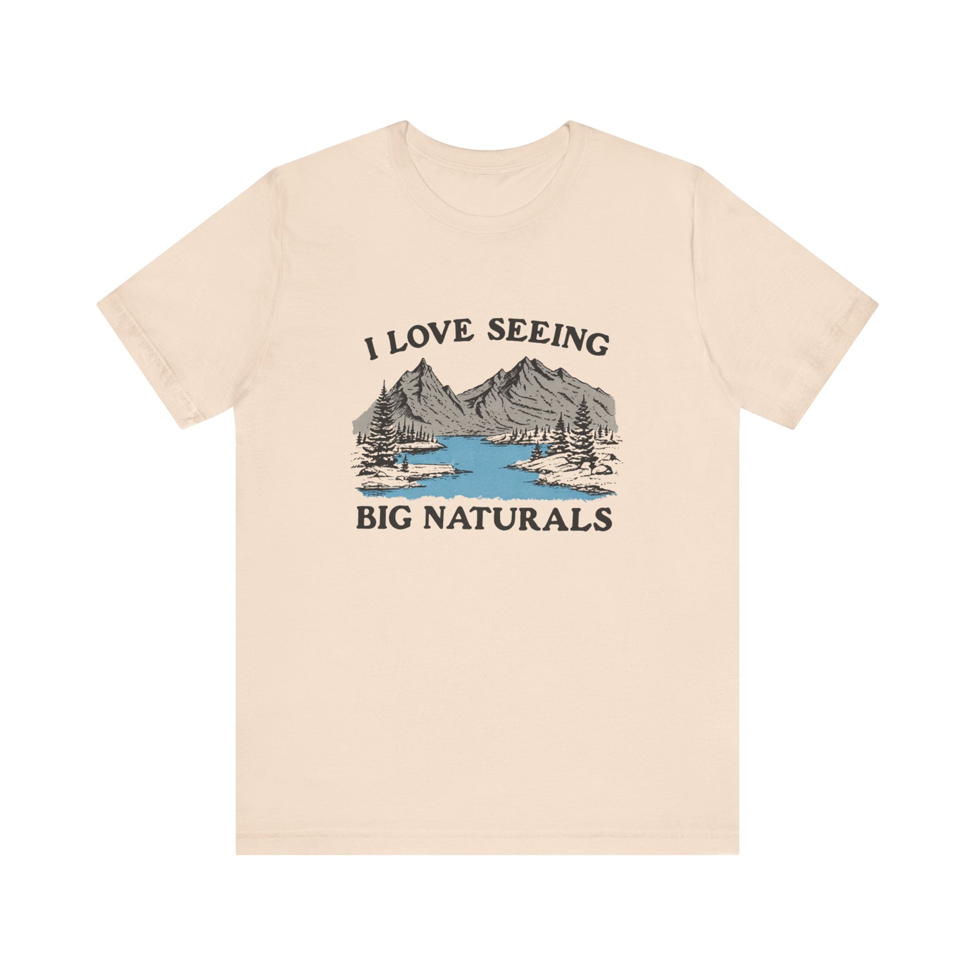 I love seeing big naturals shirt, Funny Pun Shirt, Hiking Shirt displaying a scenic mountain and lake design.