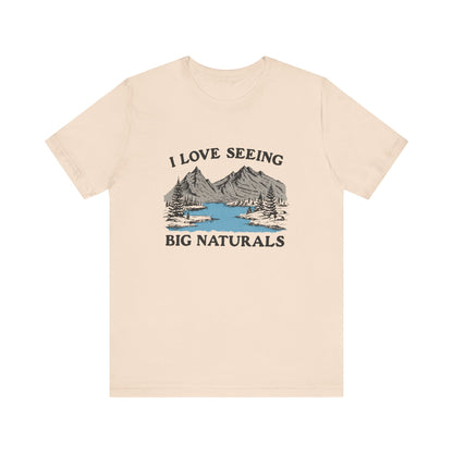 I love seeing big naturals shirt, Funny Pun Shirt, Hiking Shirt displaying a scenic mountain and lake design.
