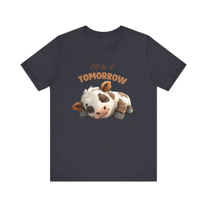 I'll do it tomorrow, Funny Cow shirt, Cow shirt, Cute Cow shirt - PopCultureByDesign36