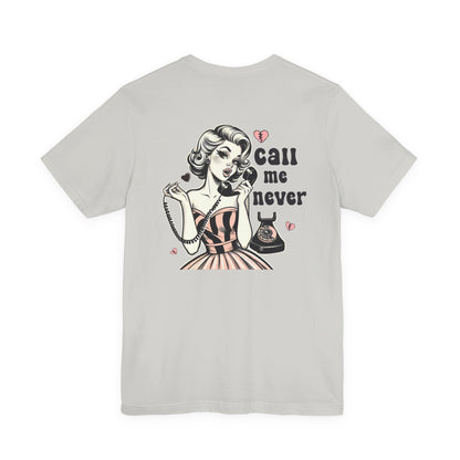 Call Me Never Back Shirt, Retro Valentine's Day Shirt, Anti Valentine Shirt - PopCultureByDesign36