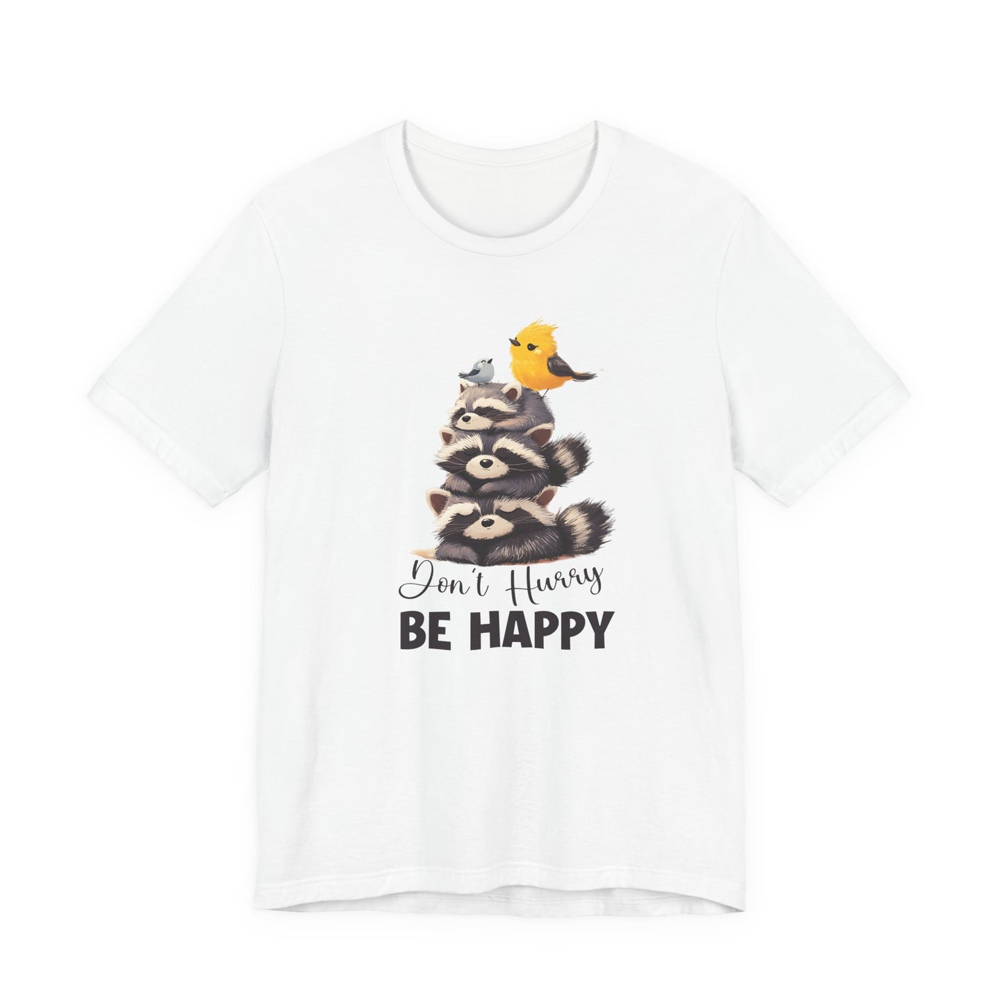 Don't hurry be happy, cute raccoon shirt feral raccoon shirt, raccoon lover shirt - PopCultureByDesign36