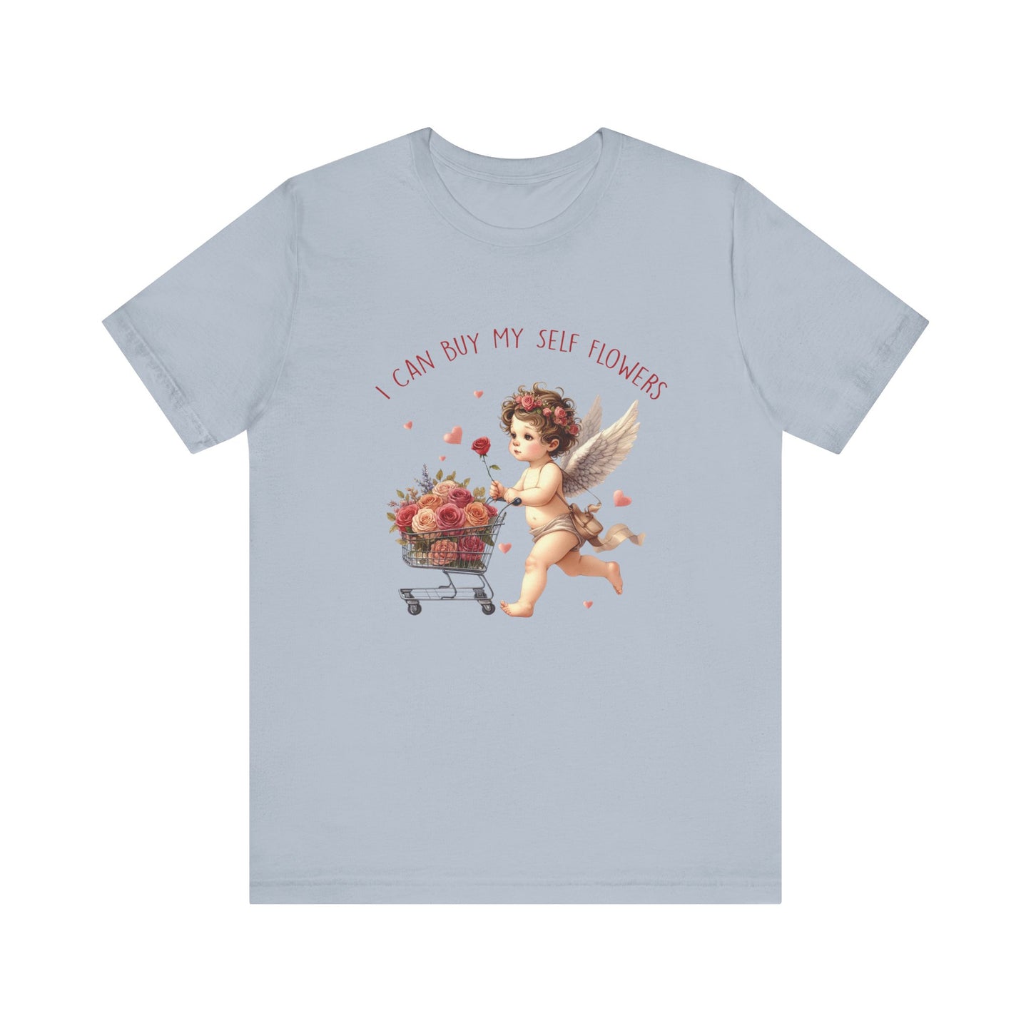 I Can Buy Myself Flowers, Cupid Valentine's Day, Love Yourself Shirt - PopCultureByDesign36