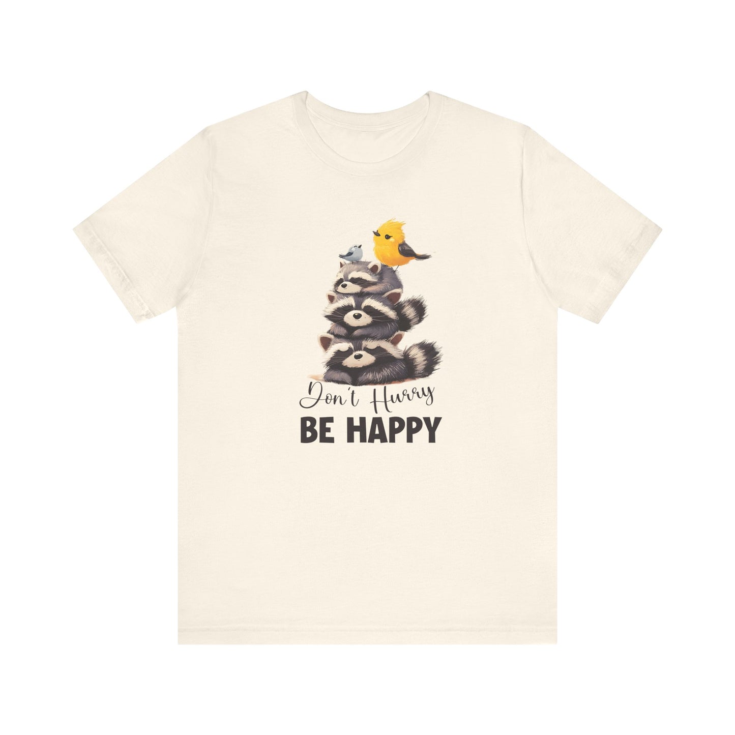 Don't hurry be happy, cute raccoon shirt feral raccoon shirt, raccoon lover shirt - PopCultureByDesign36