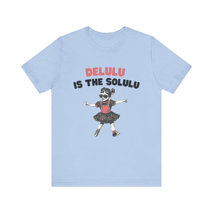 Delulu is the solulu Shirt, Anxiety Shirt, Meme Shirt - Popbydesign