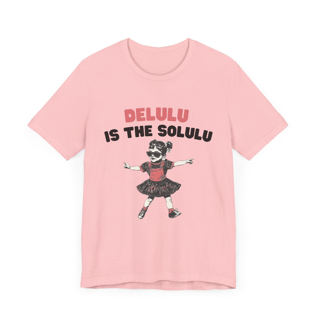 Delulu is the solulu Shirt, Anxiety Shirt, Meme Shirt by PopCultureByDesign36