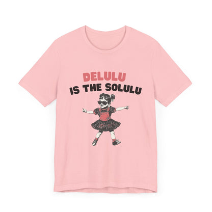 Delulu is the solulu Shirt, Anxiety Shirt, Meme Shirt - Popbydesign