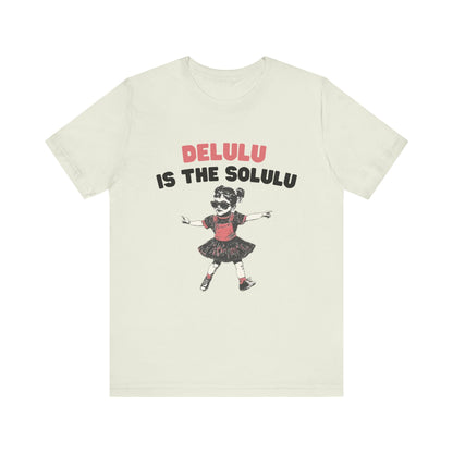 Delulu is the solulu Shirt, Anxiety Shirt, Meme Shirt - Popbydesign