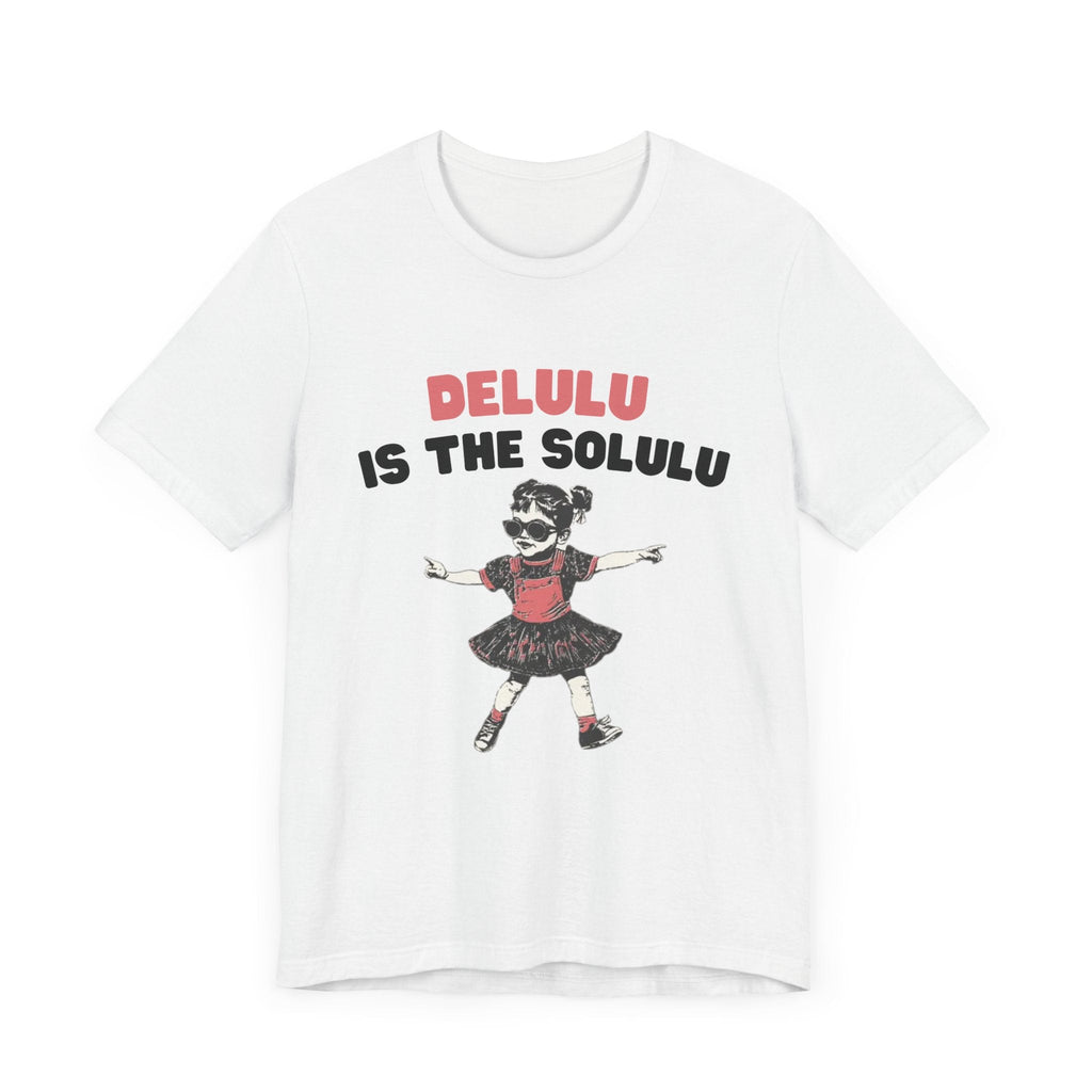 Delulu is the solulu Shirt, Anxiety Shirt, Meme Shirt by PopCultureByDesign36