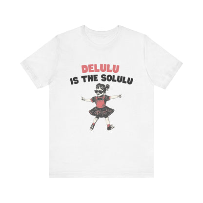 Delulu is the solulu Shirt, Anxiety Shirt, Meme Shirt - Popbydesign