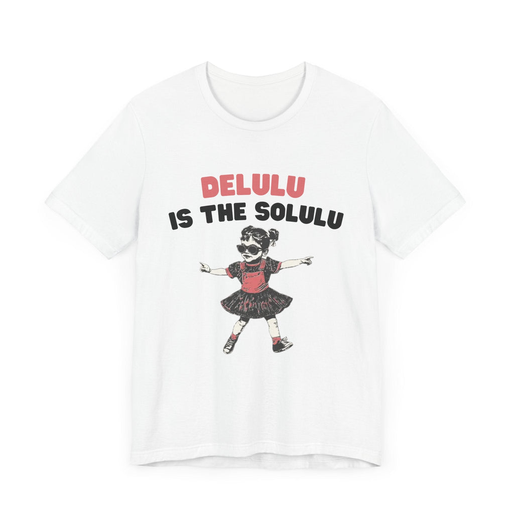 Delulu is the solulu Shirt, Anxiety Shirt, Meme Shirt by PopCultureByDesign36