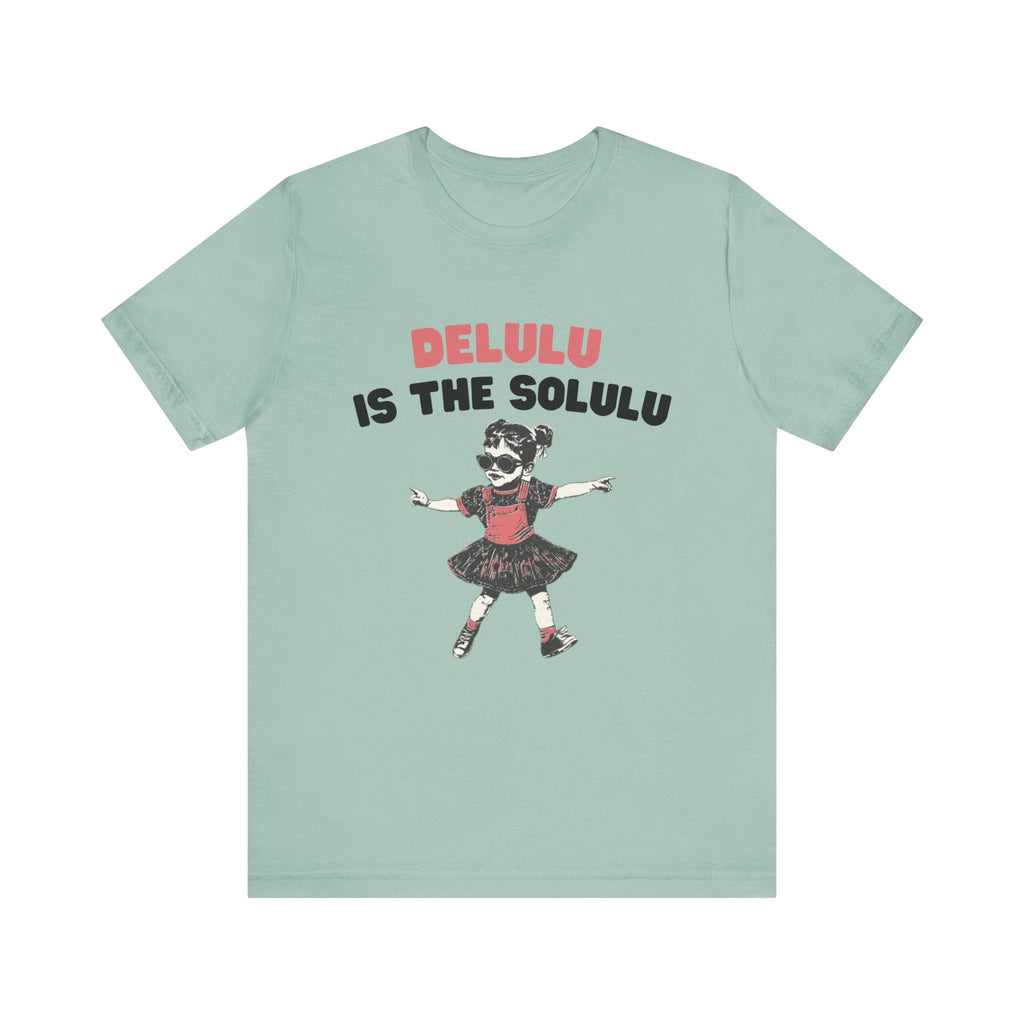Delulu is the solulu Shirt, Anxiety Shirt, Meme Shirt by PopCultureByDesign36