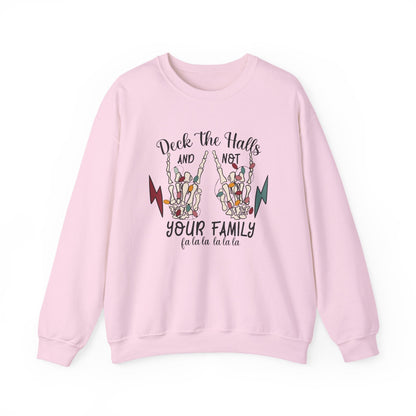 Family Christmas Sweatshirt, Deck The Halls Not Your Family - Popbydesign