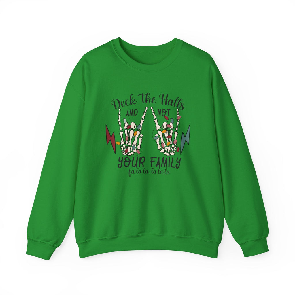 Family Christmas Sweatshirt, Deck The Halls Not Your Family by PopCultureByDesign36
