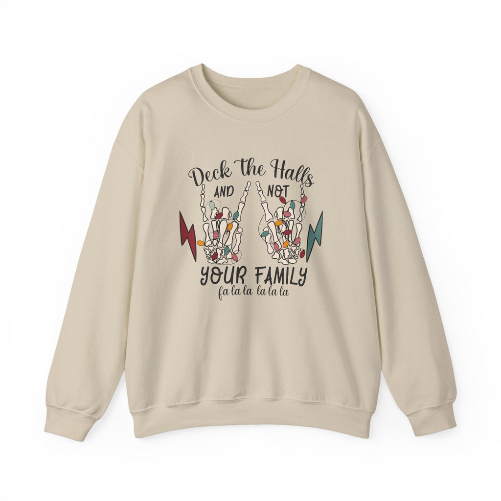 Family Christmas Sweatshirt, Deck The Halls Not Your Family by PopCultureByDesign36