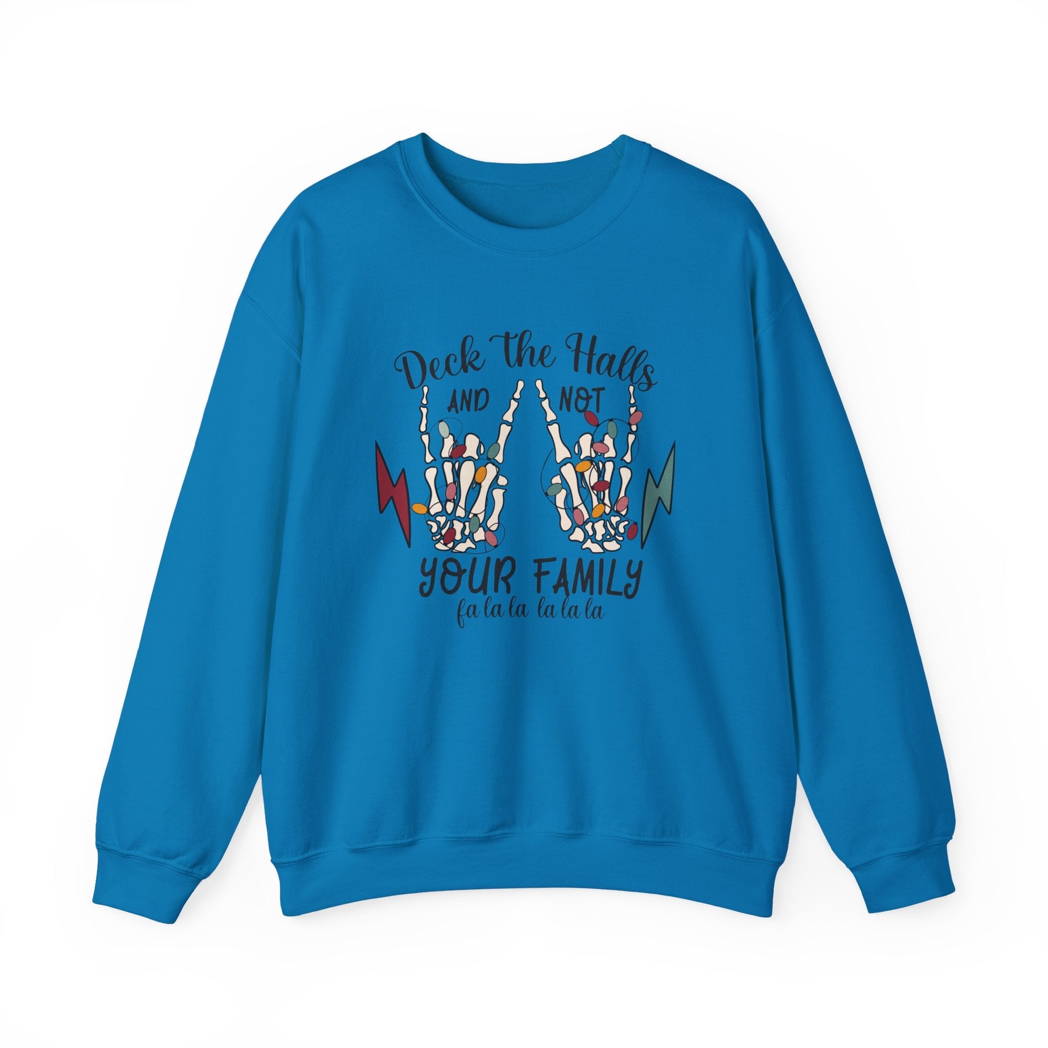 Family Christmas Sweatshirt, Deck The Halls Not Your Family by PopCultureByDesign36