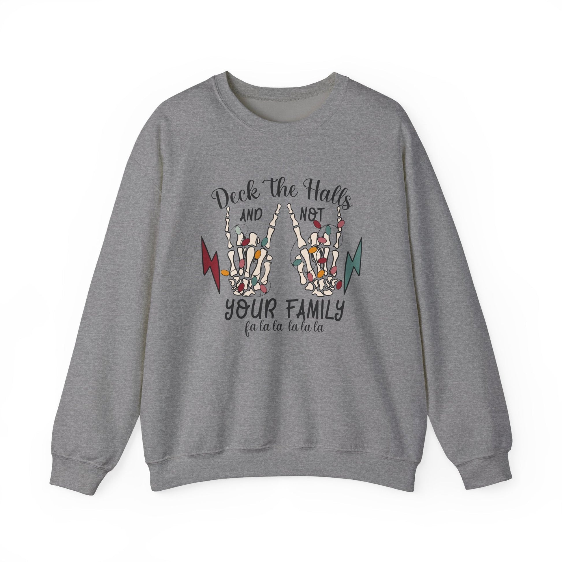 Family Christmas Sweatshirt, Deck The Halls Not Your Family - Popbydesign