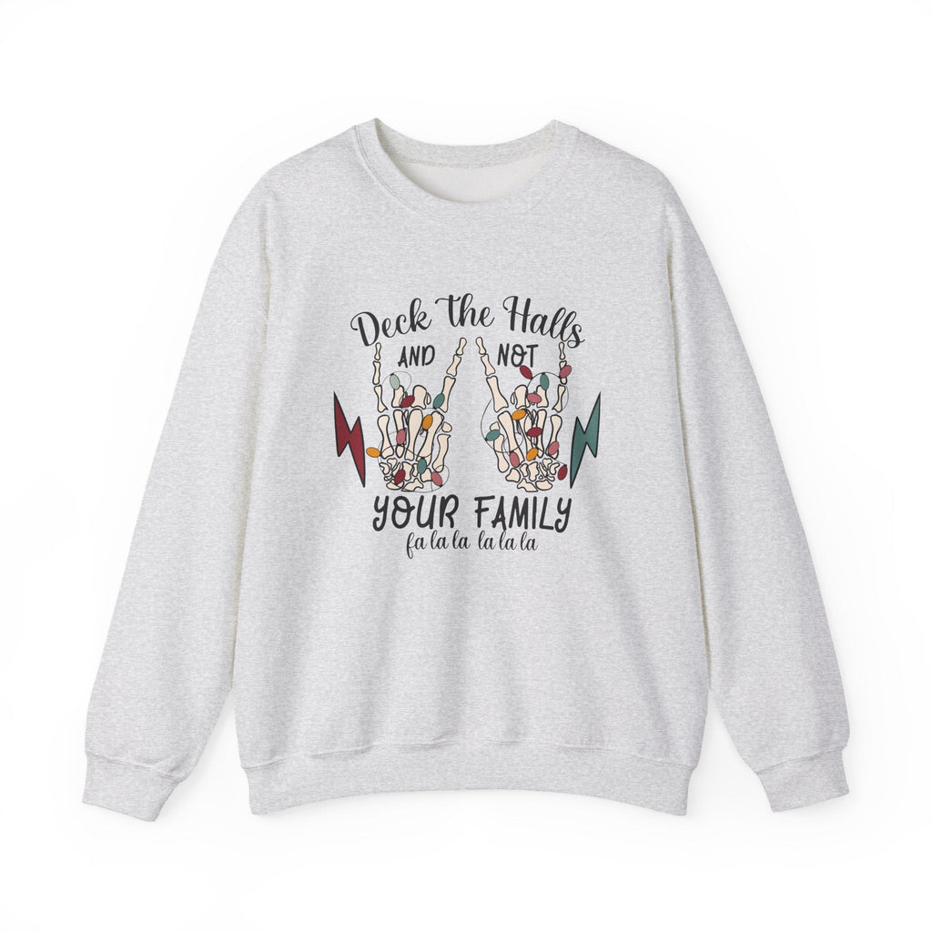 Family Christmas Sweatshirt, Deck The Halls Not Your Family by PopCultureByDesign36