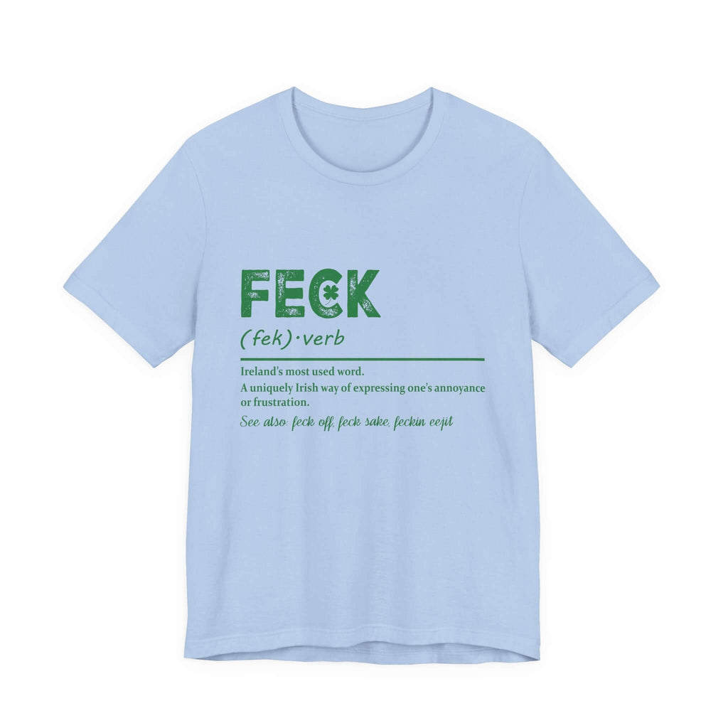Feck Irish Shirt, Shamrock Shirt, St Patrick's Day Shirt, Irish Sayings T-Shirt by PopCultureByDesign36