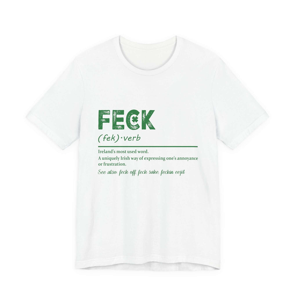 Feck Irish Shirt, Shamrock Shirt, St Patrick's Day Shirt, Irish Sayings T-Shirt by PopCultureByDesign36