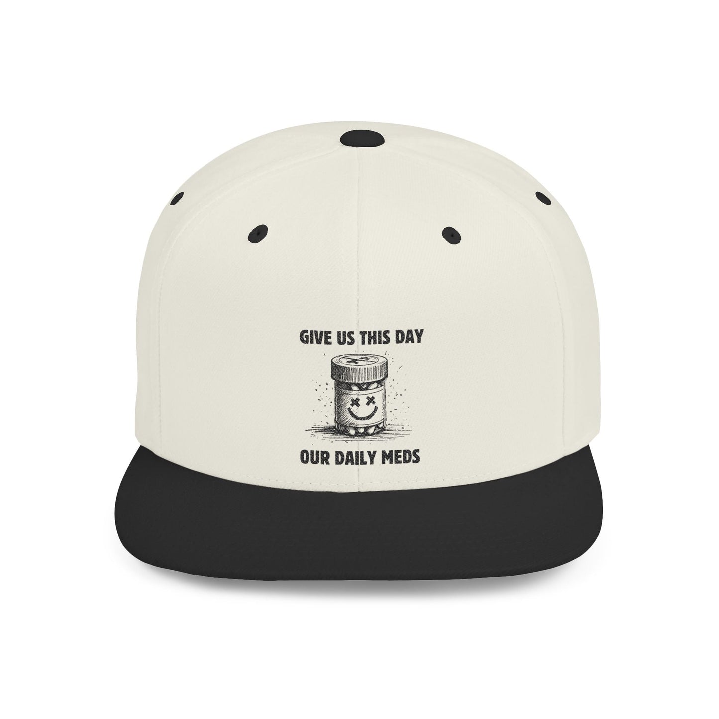 Flat Bill Snapback Hat — Give Us This Day Our Daily Meds - Popbydesign