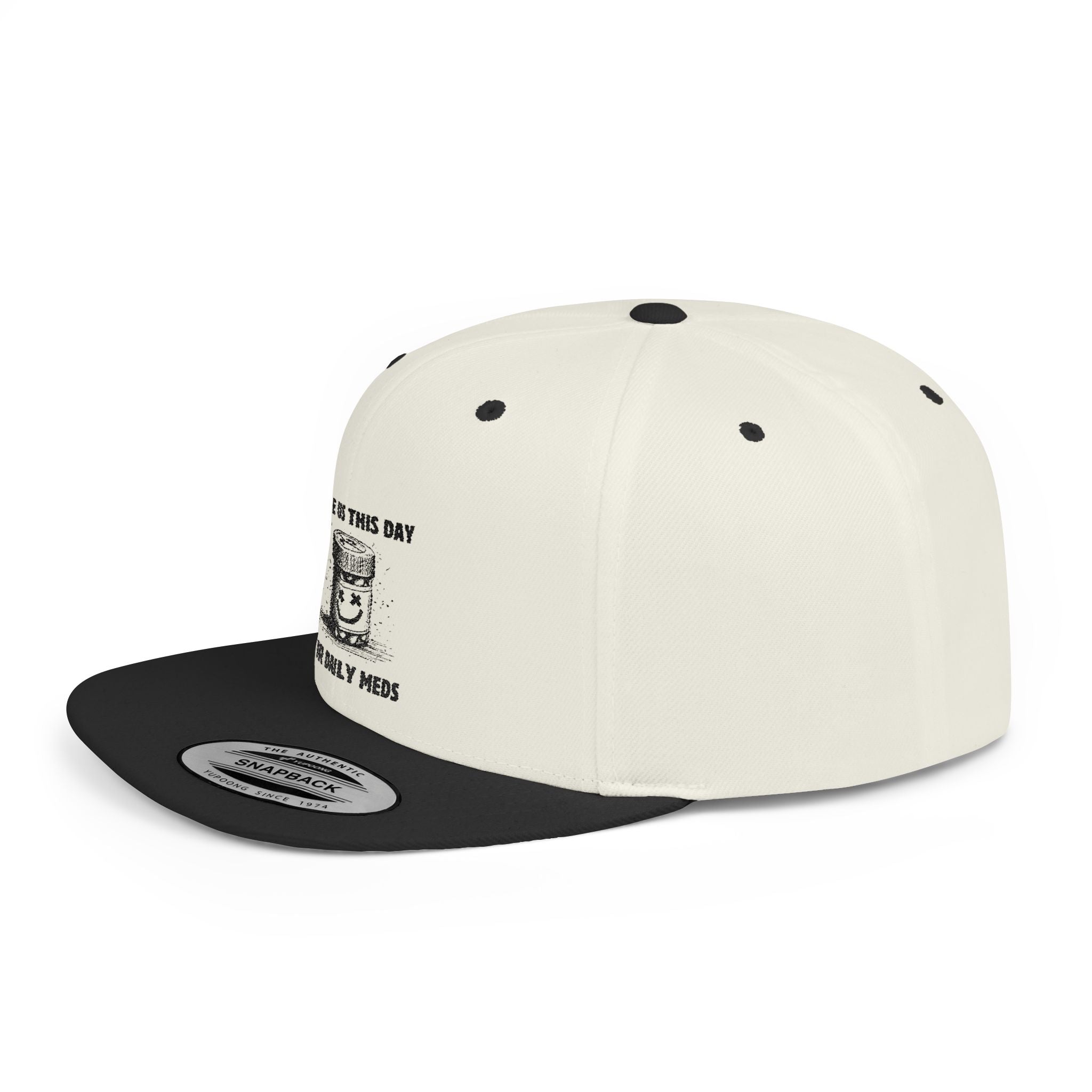 Flat Bill Snapback Hat — Give Us This Day Our Daily Meds by PopCultureByDesign36