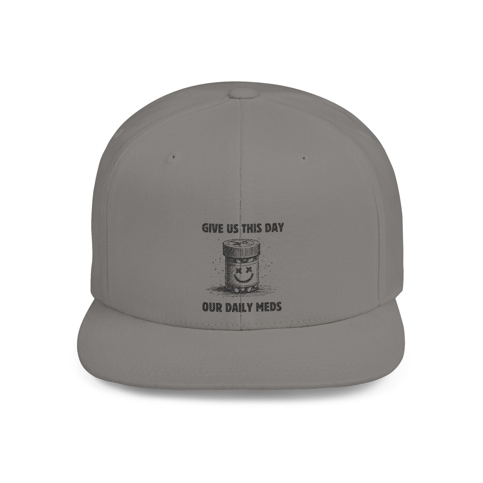 Flat Bill Snapback Hat — Give Us This Day Our Daily Meds - Popbydesign