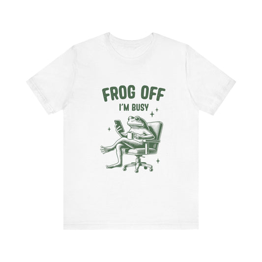 Frog Off Im Busy Shirt, Frog Pond TShirt, Meme Frog Shirt - Popbydesign