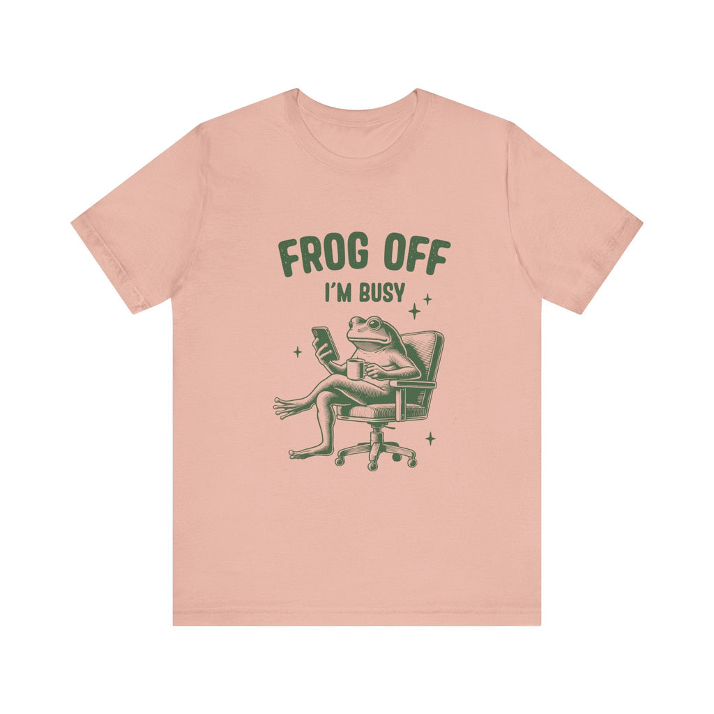 Frog Off Im Busy Shirt, Frog Pond TShirt, Meme Frog Shirt by Printify