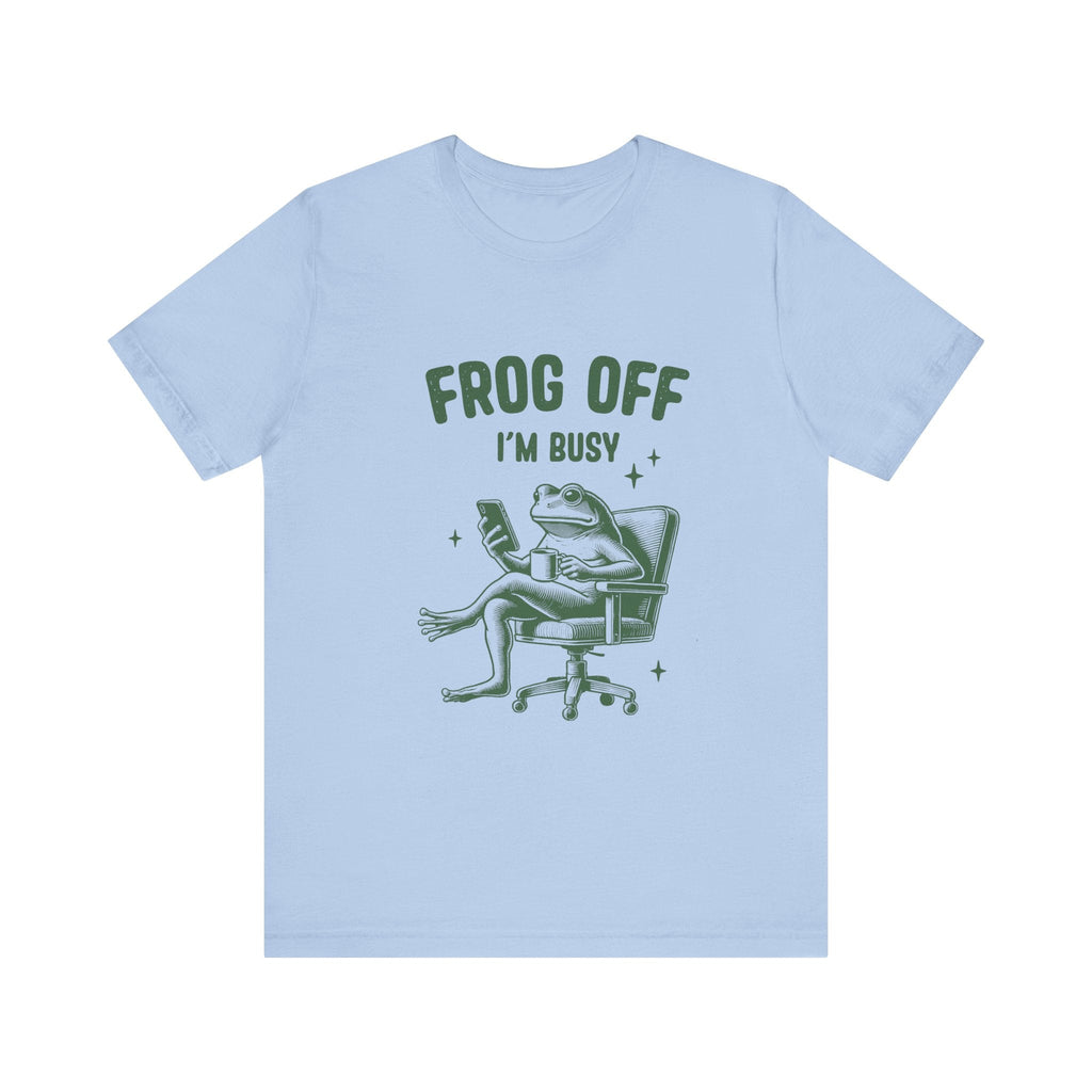 Frog Off Im Busy Shirt, Frog Pond TShirt, Meme Frog Shirt by Printify