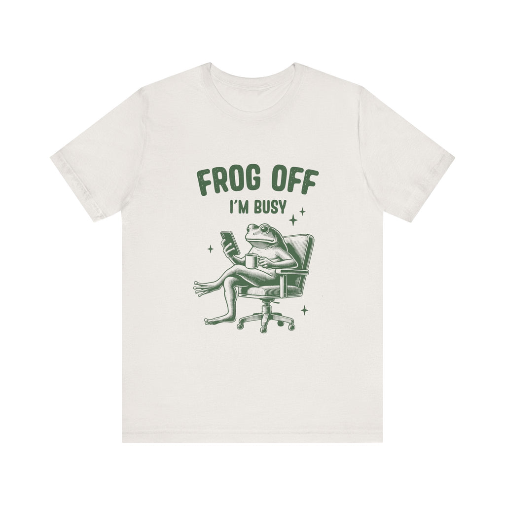 Frog Off Im Busy Shirt, Frog Pond TShirt, Meme Frog Shirt by Printify