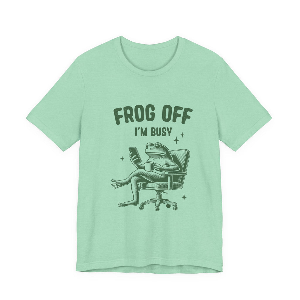 Frog Off Im Busy Shirt, Frog Pond TShirt, Meme Frog Shirt by Printify