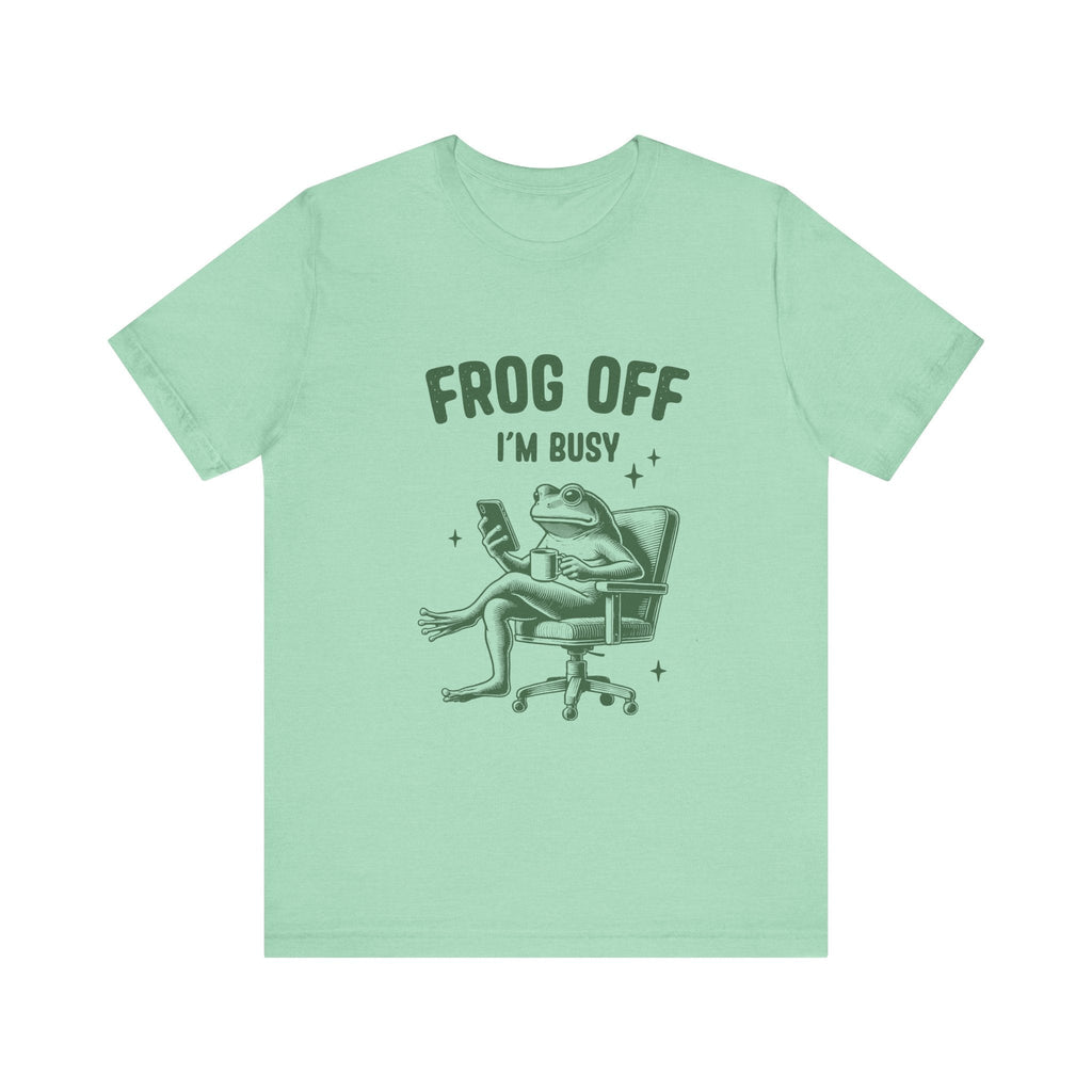 Frog Off Im Busy Shirt, Frog Pond TShirt, Meme Frog Shirt by Printify